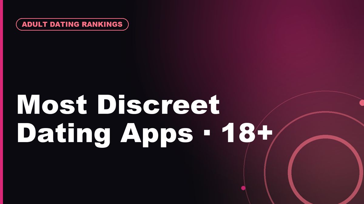 Best Discreet Dating Apps for Adults Who Value Privacy