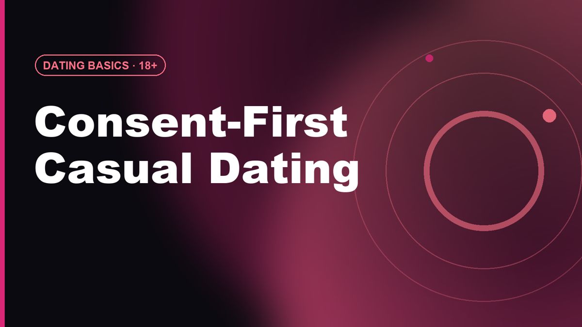Consent-First Casual Dating: Agree on This Before Meeting