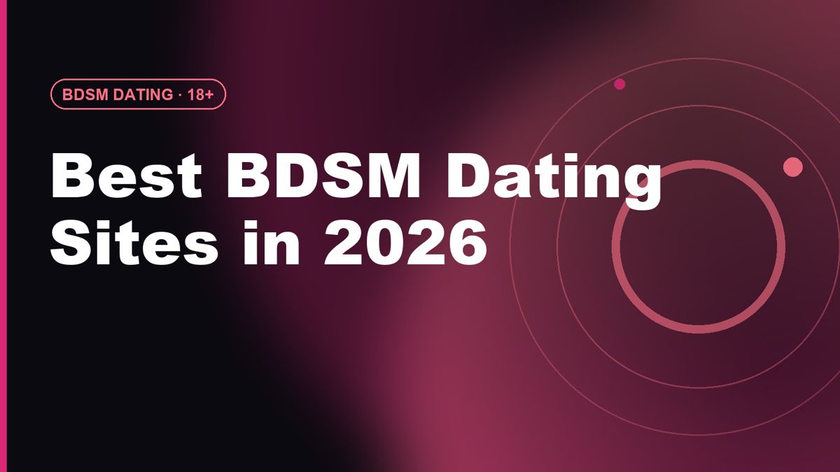 Best BDSM Dating Sites and Apps in 2026 Compared