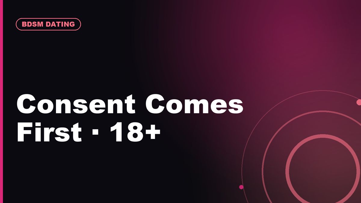 BDSM Dating Online: Why Consent & Verification Matter