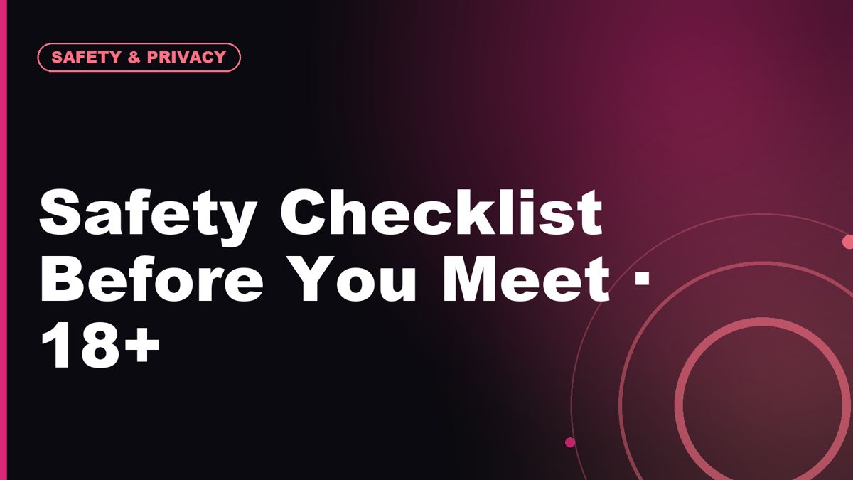 Adult Dating Safety Checklist: What to Know Before You Meet