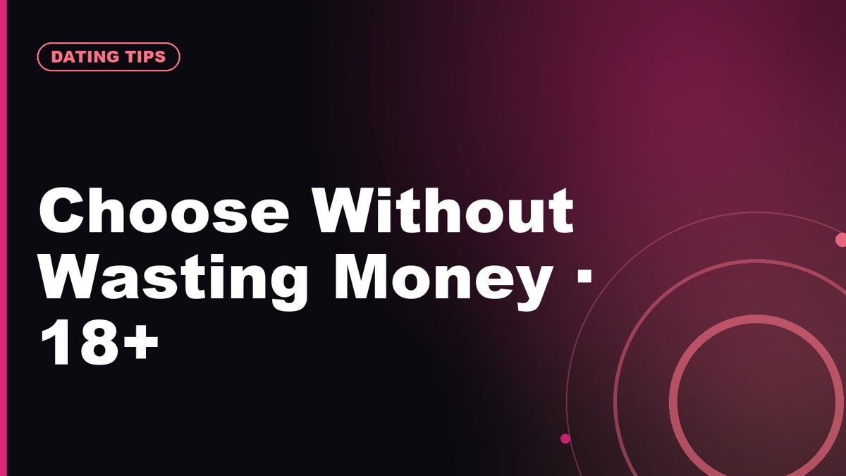 How to Choose an Adult Dating Site Without Wasting Money