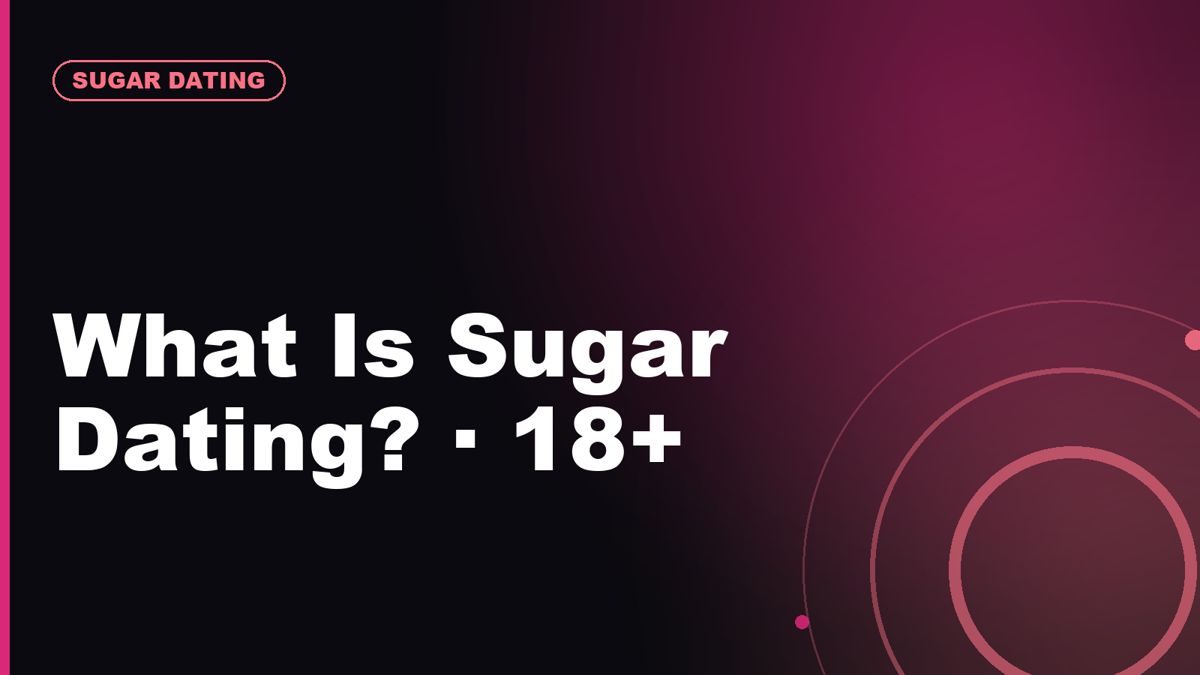 What Is Sugar Dating? A Clear Guide for Adults