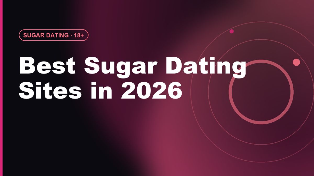 Best Sugar Dating Sites 2026: Arrangement Platforms Compared