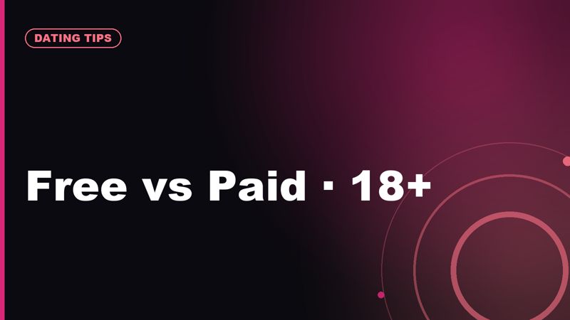 Free vs Paid Adult Dating Sites: What Are You Paying For?