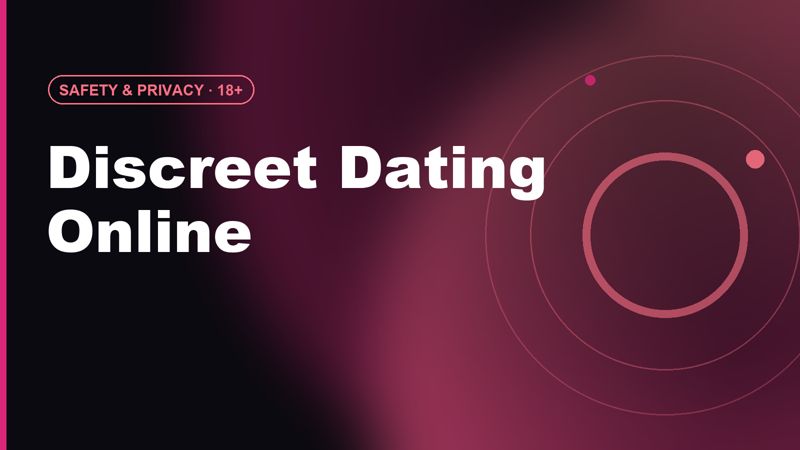Discreet Dating Online: Protect Your Privacy Without Lying