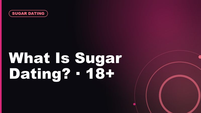 What Is Sugar Dating? A Clear Guide for Adults