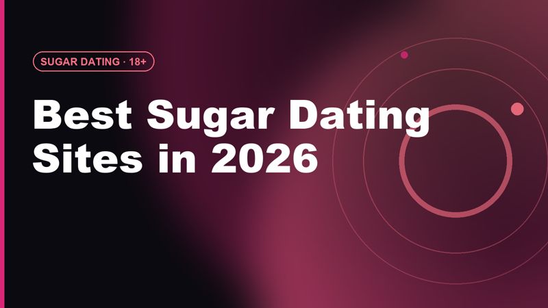 Best Sugar Dating Sites 2026: Arrangement Platforms Compared